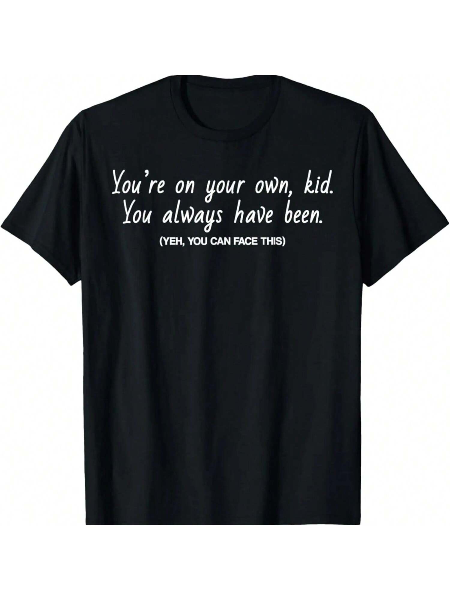 You re On Your Own Kid You Always Have Been T-Shirt S разноцветный