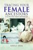 Kniha Tracing Your Female Ancestors : A Guide for Family Historians