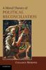 The A Moral Theory of Political Reconciliation Book