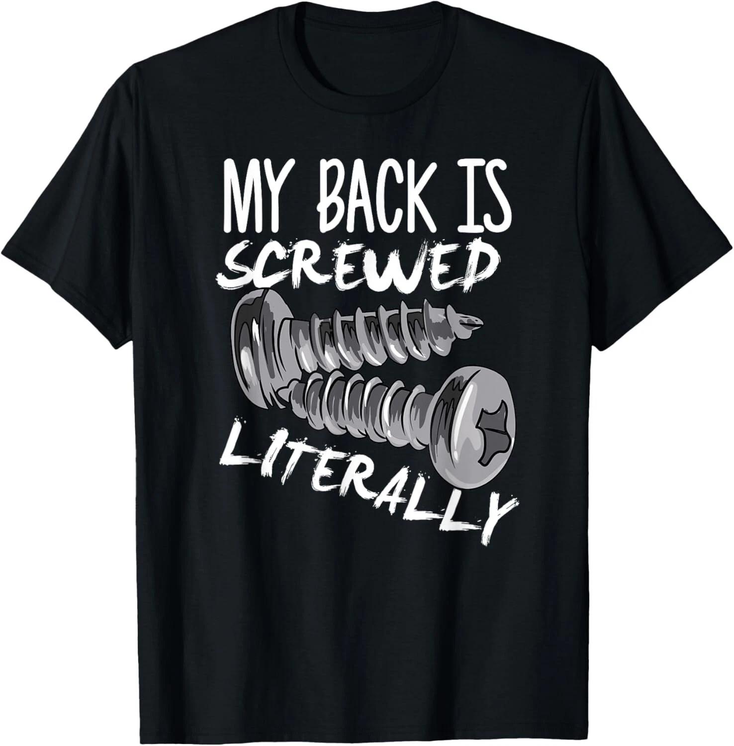My Back Is Screwed Literally Funny Spinal Fusion Surgery T- Shirt XL