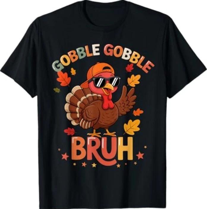Bruh Funny Thanksgiving Turkey Gobble Shirt T-Shirt 3XL