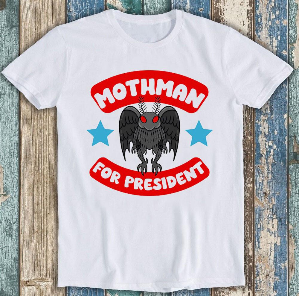 Mothman for President US Election Joke Funny Gift Tee T Shirt 1763