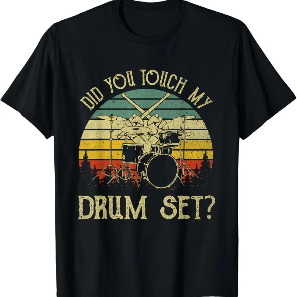 

Vintage Drummer Percussion Drums Did You Touch My Drum Set T-Shirt XXXXXL чёрный