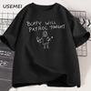 Buffy Will Patrol Tonight T-shirt Funny Men Women Cotton Summer Short Sleeve Tshirt Graphic Tees Unisex Round Neck Clothes