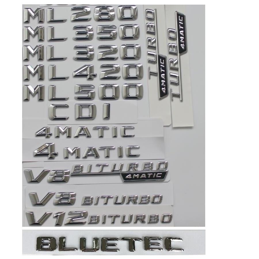 

3D Chrome For Mercedes Benz Symbols ML250 ML280 ML300 ML320 ML350 ML400 ML420 ML450 ML500 ML550 4MATIC CDI BLUETEC Emblems 1 x V8 BITURBO
