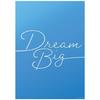 Dream Big Mini Poster