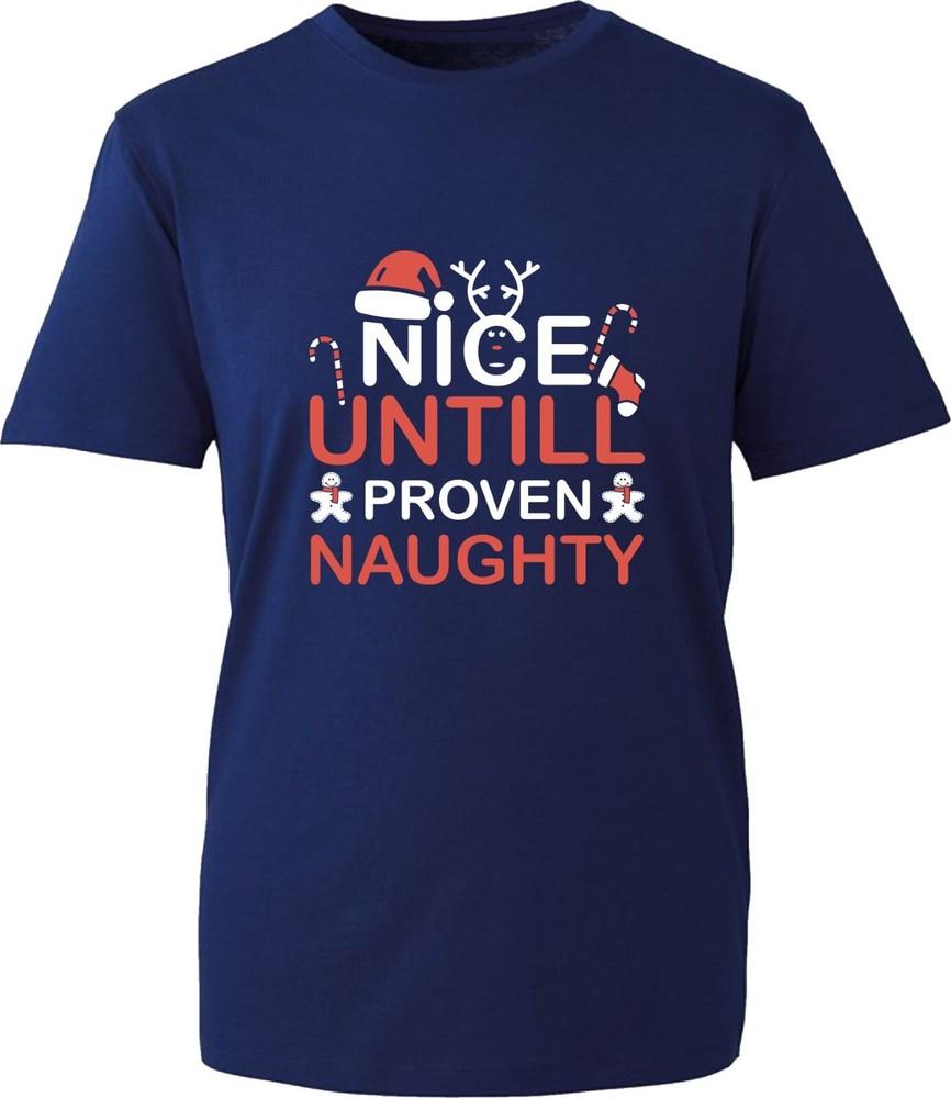 Nice Until Proven Naughty TShirt Funny Christmas Sarcasm Quote Xmas Gift Top S