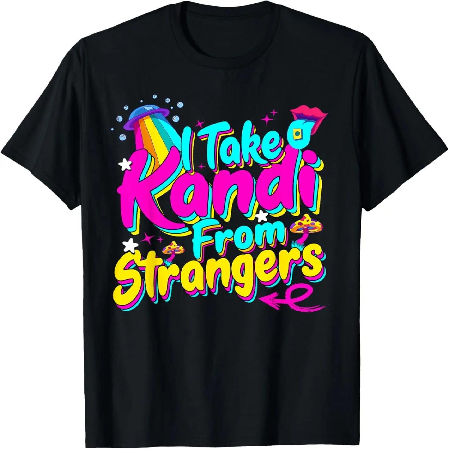 I Take Kandi from Strangers EDM Techno Rave Festival PLUR T-Shirt S