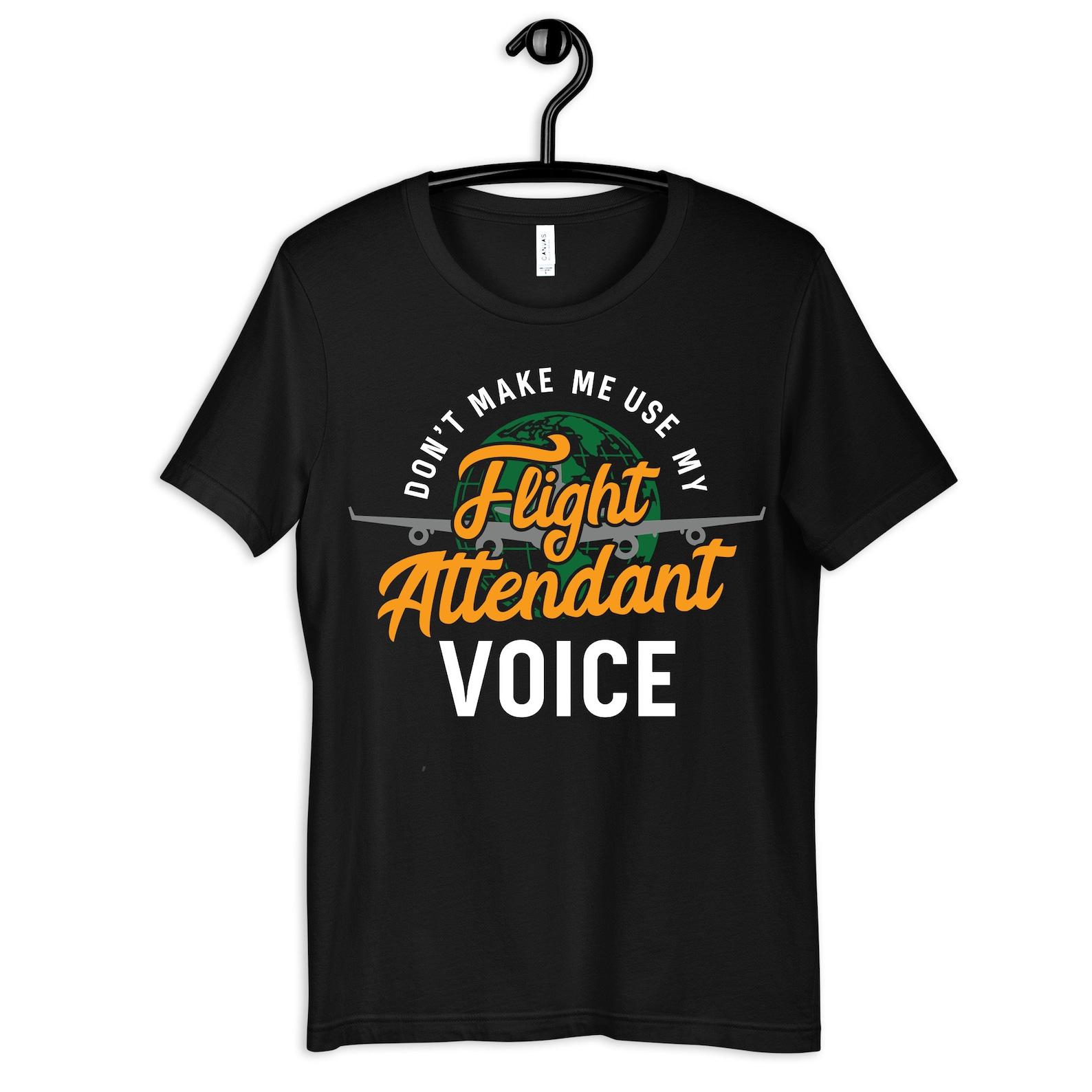 Flight Attendant Voice Shirt, Funny Flight Attendants T-Shirt, Womens Tee, T-shirt, T-shirt, Tank Top 3XL