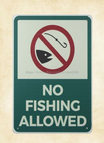 

garden reproductions No Fishing Allowed metal tin signAluminum 20x30cm（7.8x11.8inch）