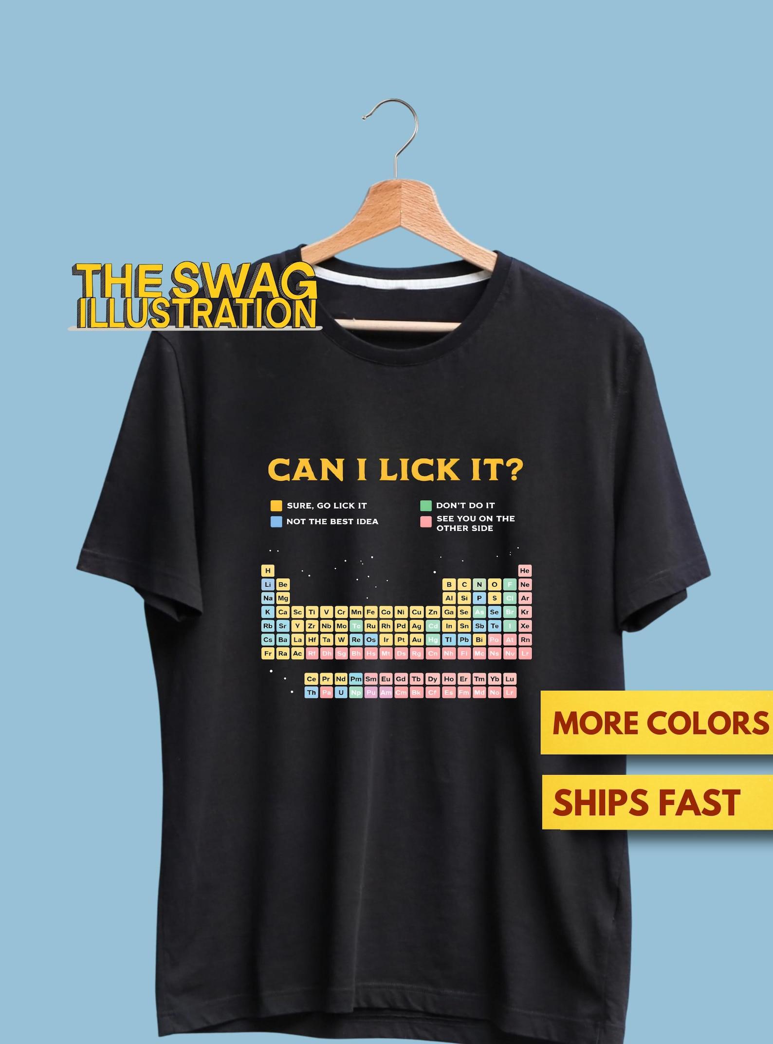 Can I Lick IT shirt, Funny Periodic Table Shirt, Chemistry Pun Lab Humor Shirt, Science Humor Shirt, Science Lovers & Chemistry Lovers Shirt 2XL
