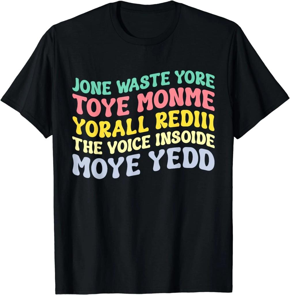 Jone Waste Yore Toye Camicia TOYE MONME YORALL REDIII Regalo Divertente Maglietta Unisex