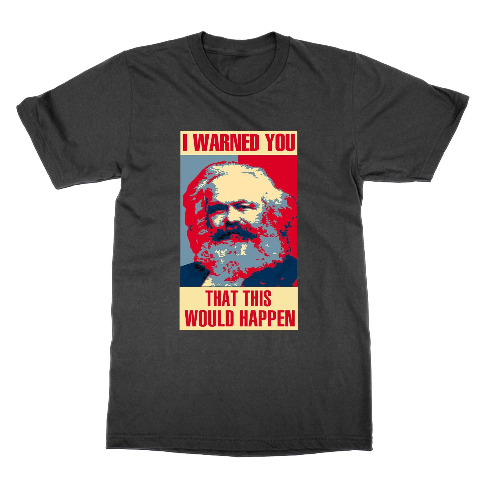 I Warned You That This Would Happen t-shirt funny Karl Marx communist protest S