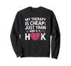My Therapy Is Cheap Just Yarn and a Hook (Crochet Enthusiast Sweatshirt)
