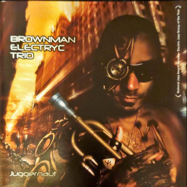 

CD BROWNMAN ELECTRYC TRIO Juggernaut NCC1701E Browntasauras 2009 Canada Jazz Used