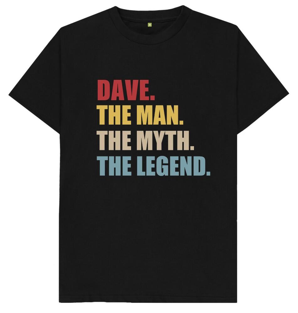 Dave The Man The Myth The Legend Funny Joke Humour Gift T Shirt