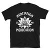 Meditation Is My Medication Funny YOGA Peace Summer Namaste T-Shirt