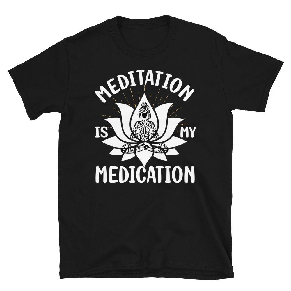 

Meditation Is My Medication Funny YOGA Peace Summer Namaste T-Shirt L