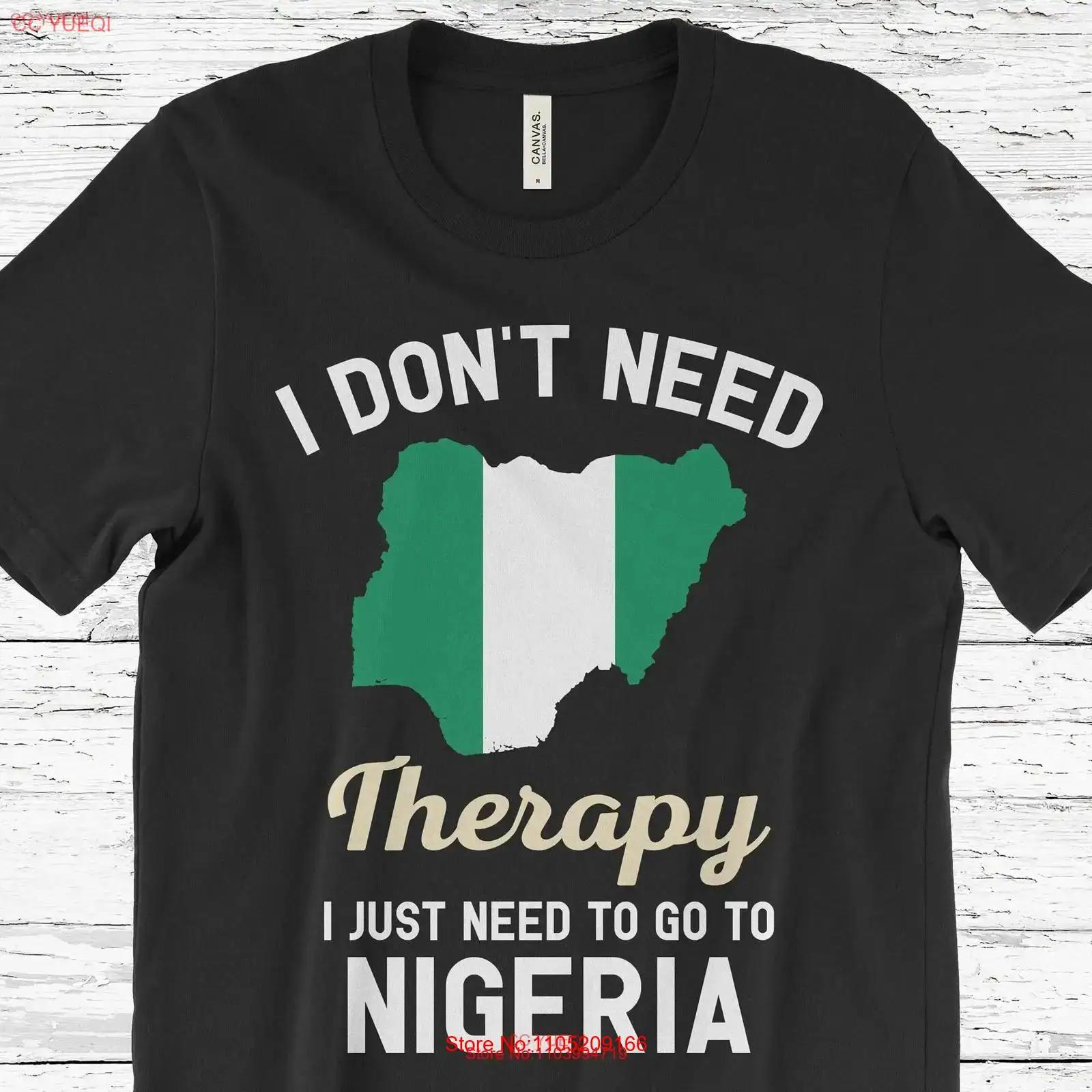 

I Dont Need Therapy Just To Go Nigeria T Shirt Flag S Present Nigerian Birthday Map Vintage Washed Streetwear Soft Stretched ... S разноцветный