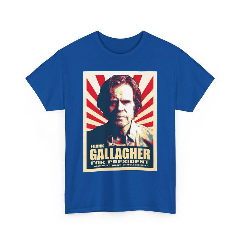 Frank Gallagher for President Funny Gift Shameless Meme Unapologetically T-shirt Trendy Streetwear for Daily Looks