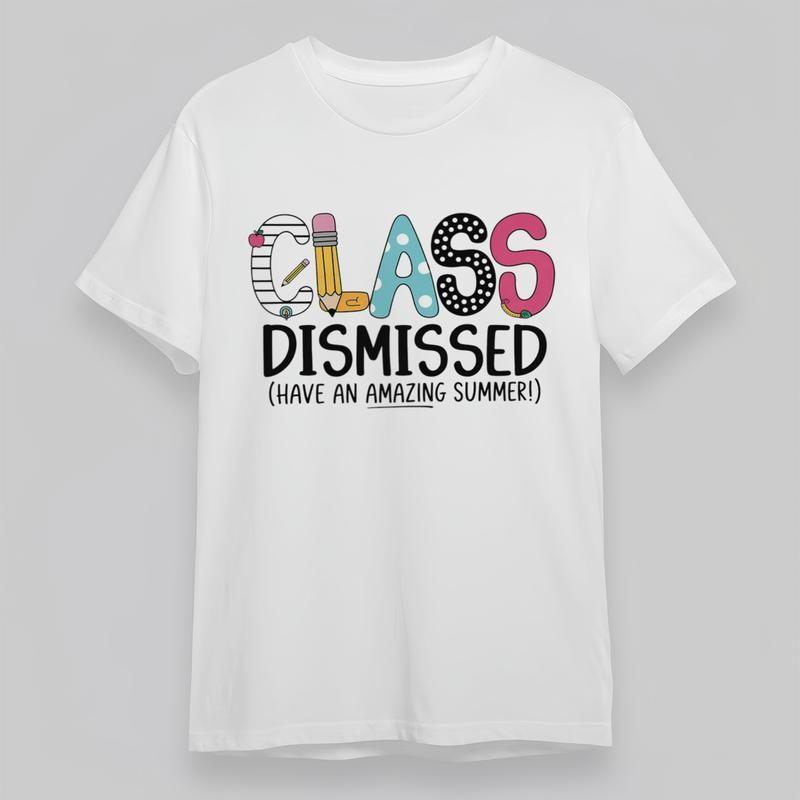 

Women s Oversize T-Shirt Colorful Class Dismissed Have An Amazing Summer Art Tee L