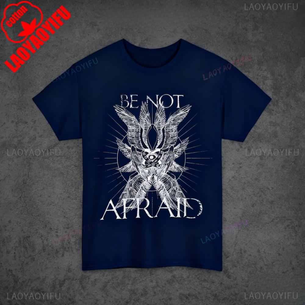 

Be Not Afraid Seraphim Graphic Tee Edgy Angel TShirt Unisex Cotton Shirt Gothic Style Men Women Unique Fashion Streetwear 4XL