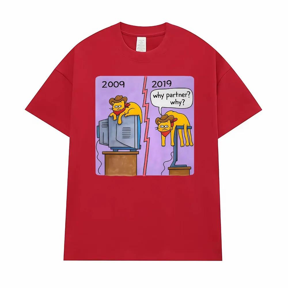

Funny Cowboy Cat Why Is It a Partner Cat Graphic 2009 vs 2019 Emoji TShirt Bestseller 100 Cotton Unisex Casual Tshirts S
