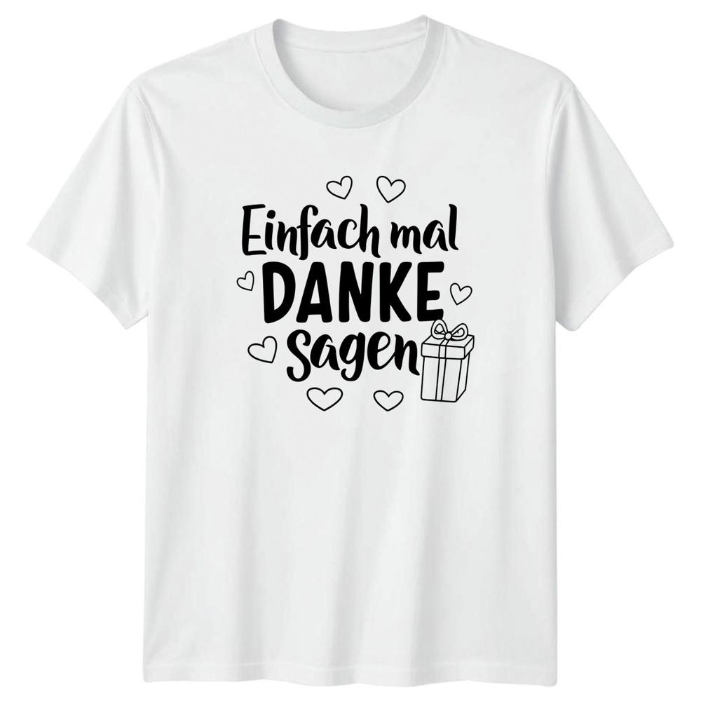 Einfach mal DANKE Sagen TShirt GerUnisex Sayings Gratitude Gift For Him And Her S