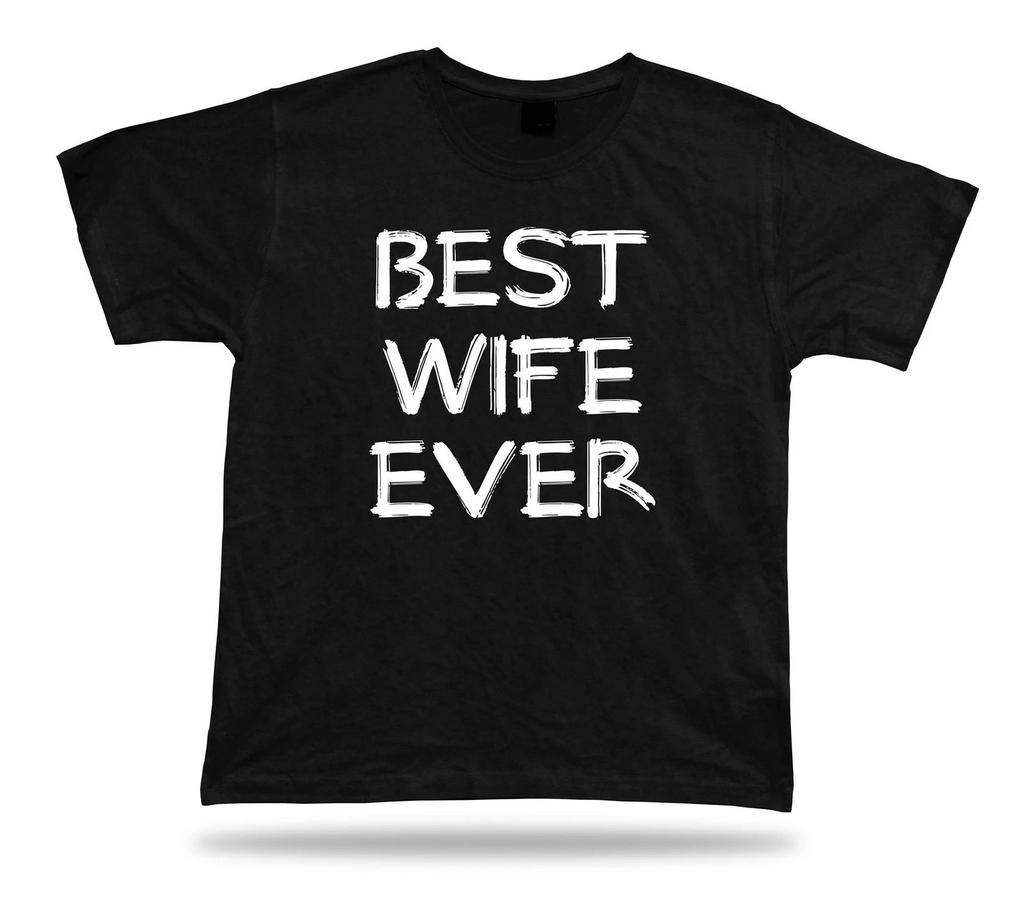 Best No1 Wife Ever T-shirt Funny Happy day super Gift Idea birhday present Tee