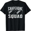Chaperone Squad Funny Parents Matching Group School Events T-Shirt