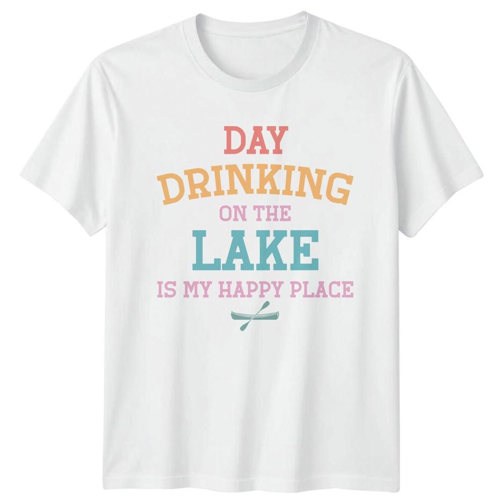 Day Drinking On The Lake Is My Happy Place TShirt S