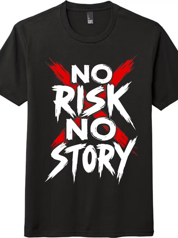 

Unisex Casual“No Risk No Story”Edgy T-Shirt|Daily,Gymand Outdoor Adventures Tee S