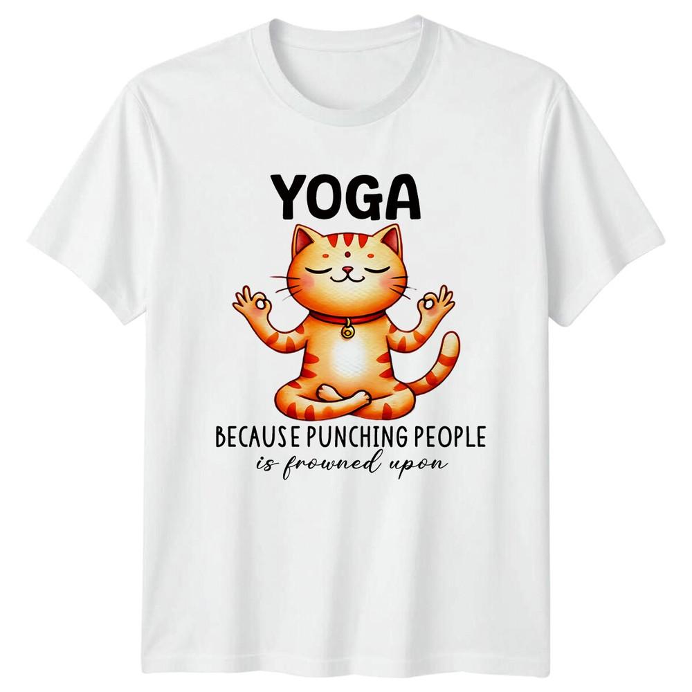 Yoga Cat Because Punching People Is Frowned Upon TShirt S
