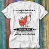 I Might Look Like Listening To You But In My Head Chickens T Shirt Top Tee 581