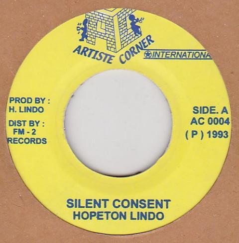 

7inch Record HOPETON LINDO - Silent Consent AC004 Artiste Corner 1993 Jamaica Reggae, Ska & Dub Used