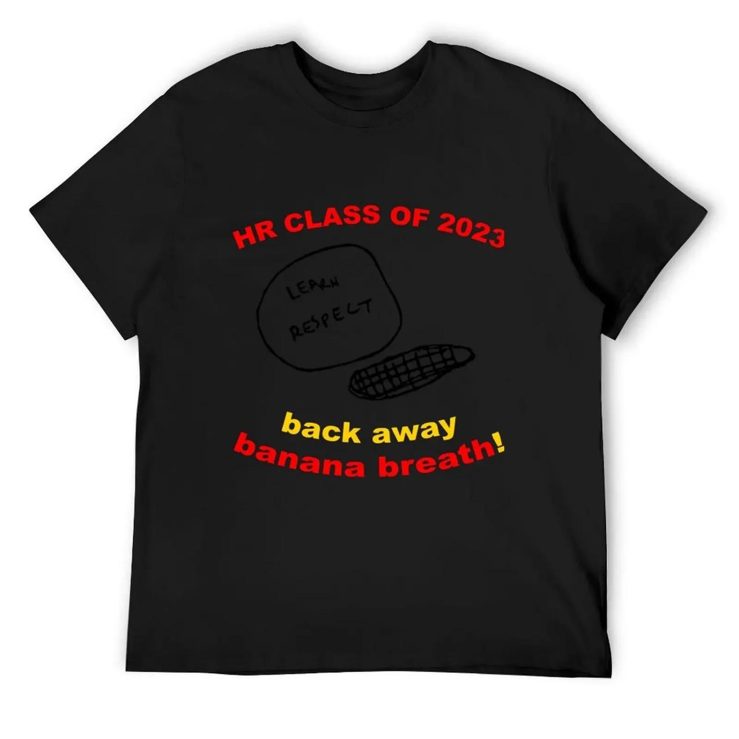 

Back Away Banana Breath, Learn Respect T-Shirt gifts for boyfriend clothes sweat oversized t shirts for men XXXXXL