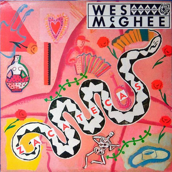 

LP Record WES MCGHEE - Zacatecas TRP286 TRP Records 1986 UK Country Used