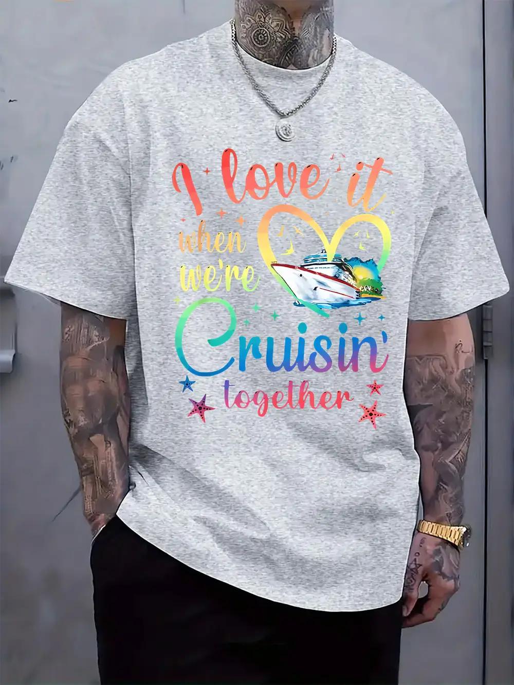 

Casual Crew Neck T-shirt with I Love It When We re Cruising Together Print S