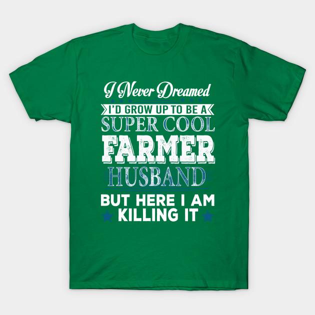 

Unisex Fashion TShirt Id Grow Up To Be A Super Cool Farmer Husband Print TShirt Plus Size S-5XL T-Shirt 100%Cotton Tops O Neck Short Sleeve Tees XXL зелений