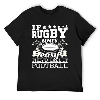 If Rugby Was Easy Theyd Call It Football T-Shirt Cute Clothes Plus Sizes Cute Tops Blue Archive Men's T-shirts