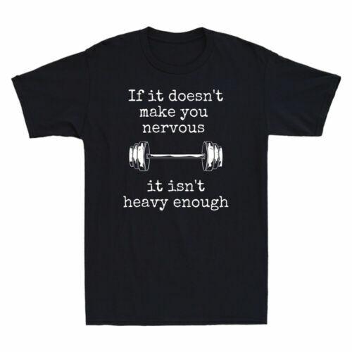 Weightlifting If It Doesn t Make You Nervous It Isn t Heavy Enough Funny T-Shirt M