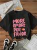 More Amore Por Favor Graphic Print With Hearts Tshirts Female T Shirts Tees Tops Unisex Clothing Ladies Tshirts