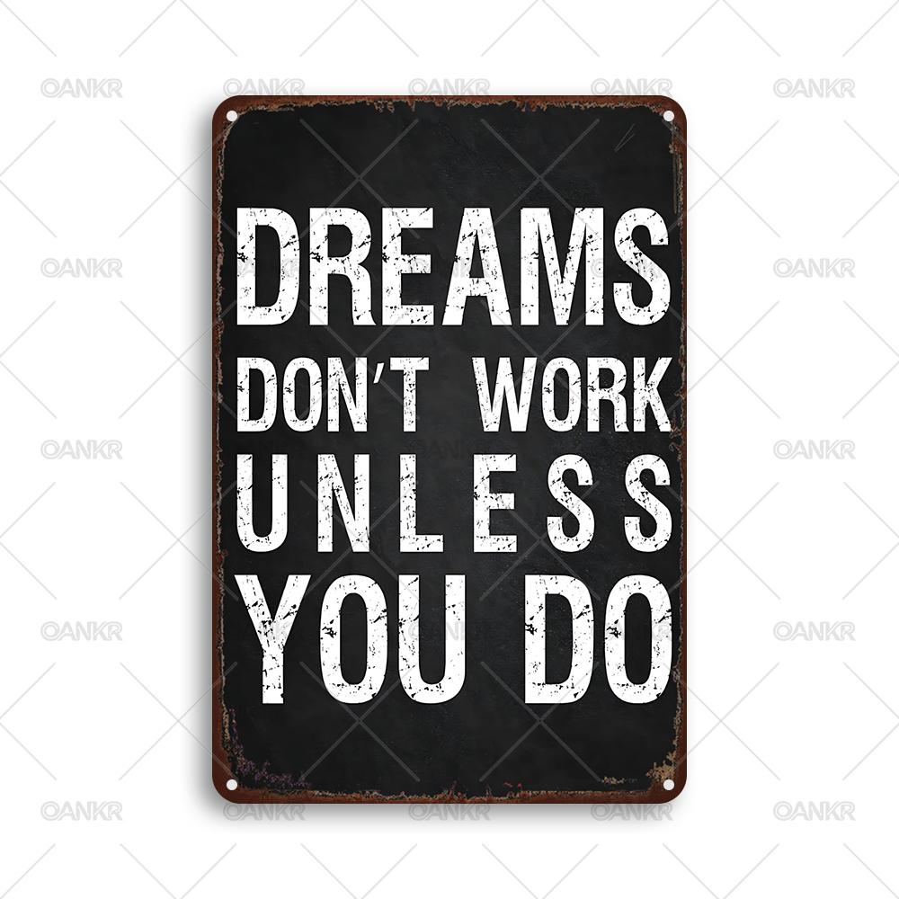 

Funny Metal Tin Sign Ideal Gift Dreams Dont Work Unless You Do Metal Signs for Man Cave Bedroom Home Decor Plaque Accessories 20x30cm