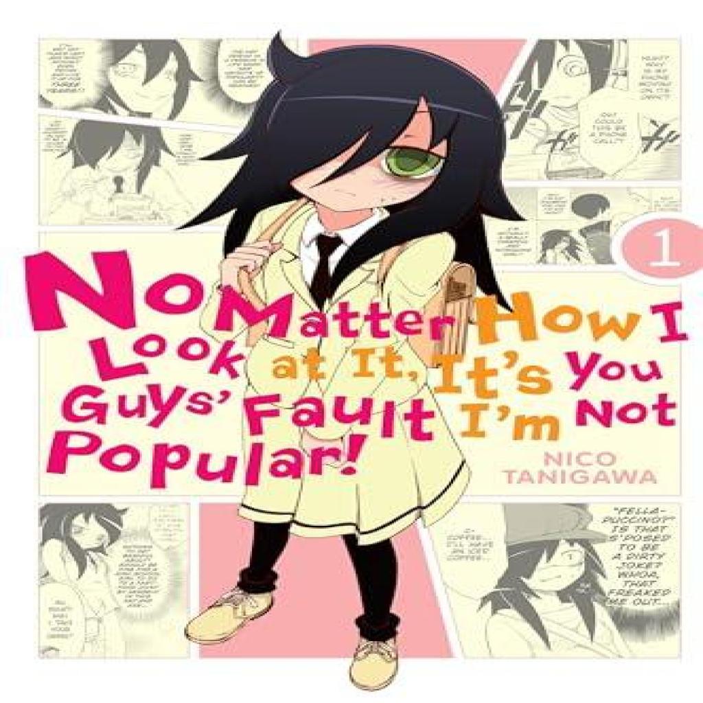 No Matter How I Look At It Its You Guys Fault Im Not Popular Vol. 1 by Nico Tanigawa Paperback Book 9780316243162