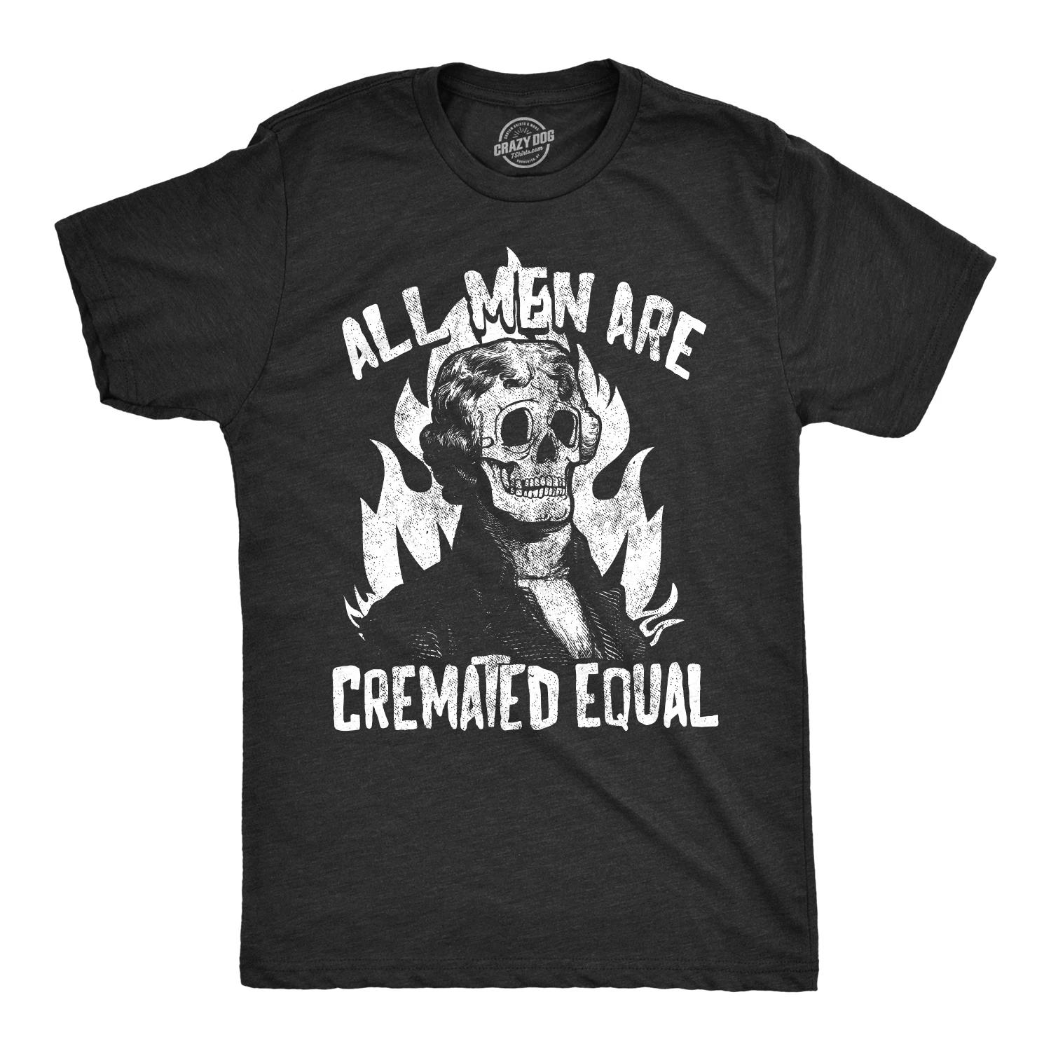 Mens All Men Are Cremated Equal T Shirt Funny Halloween Party Tee for Guys XXL