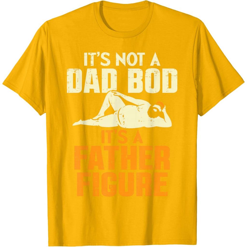 It's Not A Dad Bod It's A Father Figure Funny Graphic Tee Casual Unisex's T-Shirt