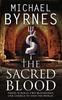 The Sacred Blood by Michael Byrnes Paperback Book 9781847399175