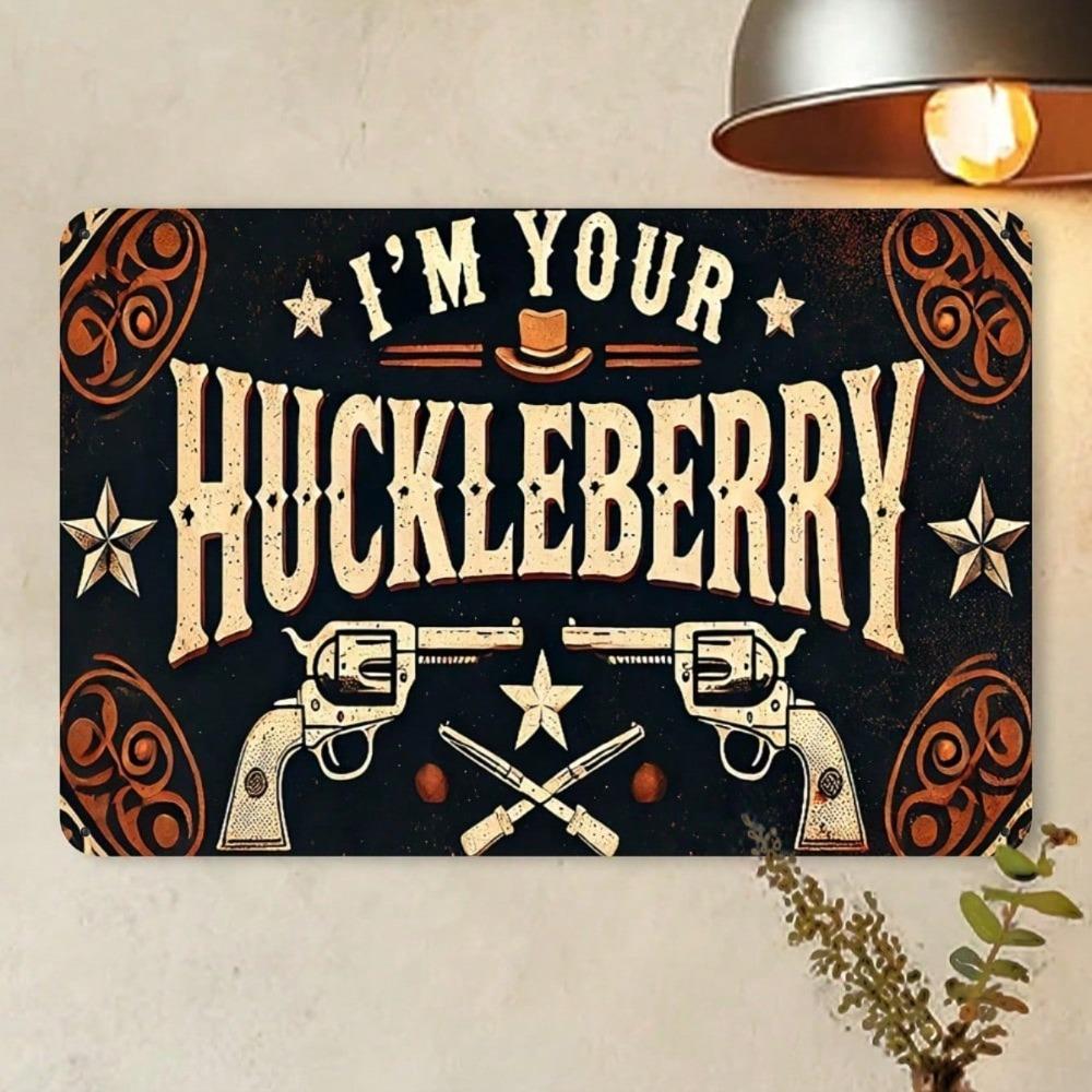 Vintage I'm Your Huckleberry Metal Wall Art Rustic Engraved Plaque Home Bar Cafe Garage Man Cave Decor 20x30cm