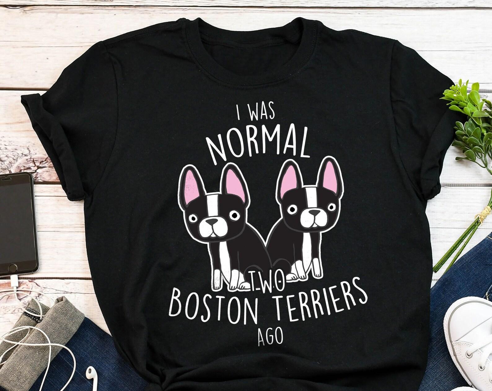 Boston Terrier Shirt, , , Funny Dog Lover Gift, Cute Boston Terrier T-shirt, Pet Tee, Boston Mom, Dog Dad, Gift For Him, Her, Top 120