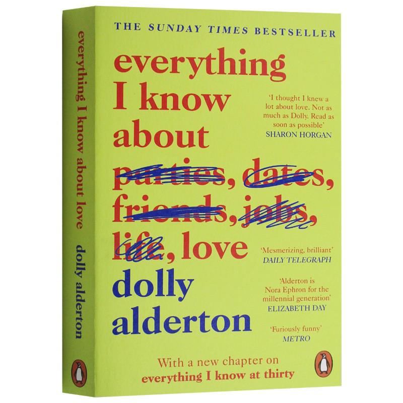Everything I Know About Love by Dolly Alderton: English Edition